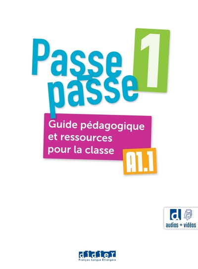 Passe-Passe 1 - Niv. A1.1 - Guide Pédagogique Et Ressources Pour La Classe + Didierfle.App