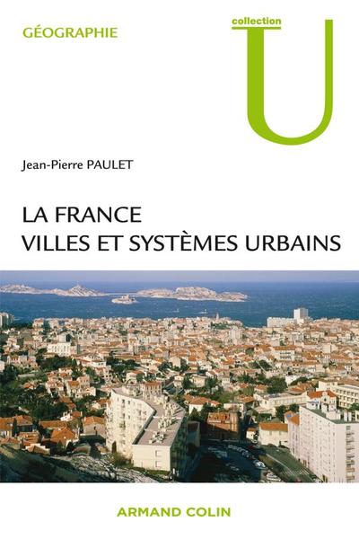 La France : villes et systèmes urbains