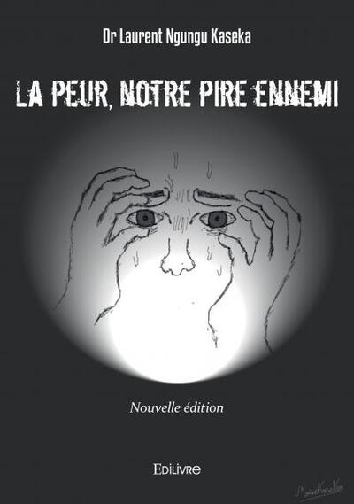 La peur, notre pire ennemi - réédition