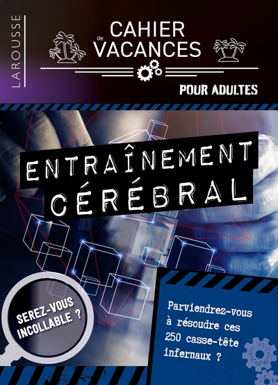 Cahier de vacances - ENTRAINEMENT CEREBRAL