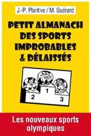 Petit Almanach Des Sports Improbables Et Delaisses.