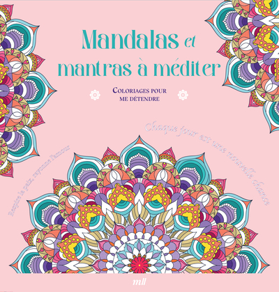 Mandalas et mantras à méditer - Coloriages pour me détendre