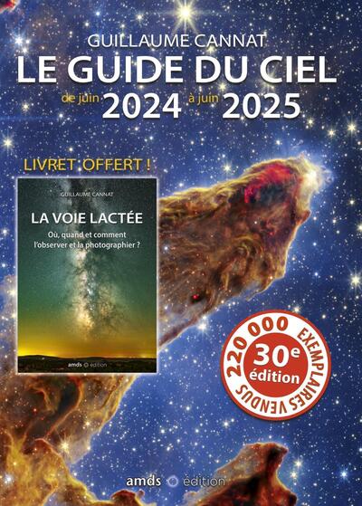 Le guide du ciel de juin 2024 à juin 2025 -30ème édition - Guillaume Cannat