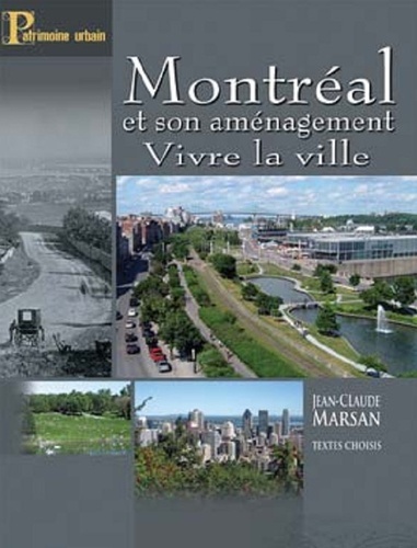 Montréal et son aménagement - Jean-Claude Marsan