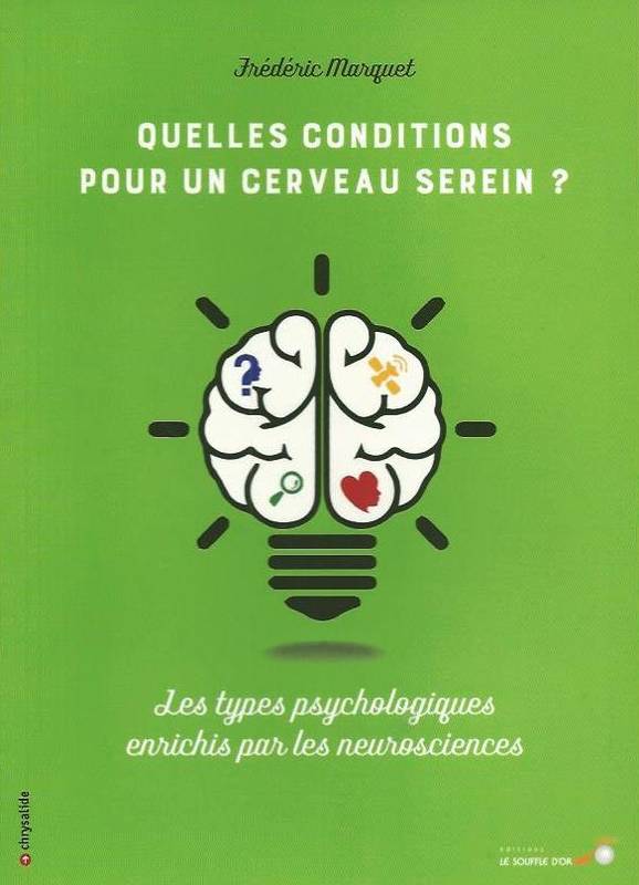 Quelles conditions pour un cerveau serein ? - Frédéric Marquet