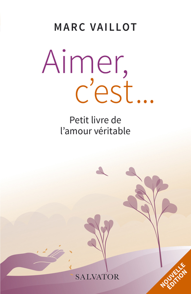 Aimer, C'Est, Petit Livre De L'Amour Véritable