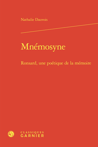 Mnémosyne, Ronsard, Une Poétique De La Mémoire