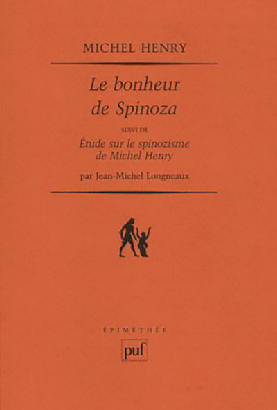 Le bonheur de Spinoza - Michel Henry