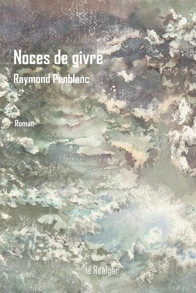 Noces de givre - Raymond Penblanc