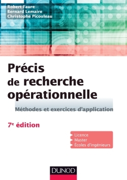 Précis de recherche opérationnelle - 7e éd. - Méthodes et exercices d'application - Bernard Lemaire