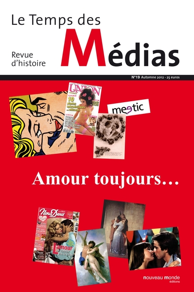 Le Temps des Médias N° 19, automne 2012 Volume 19