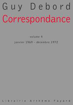 Correspondance / Guy Debord. Volume 1972