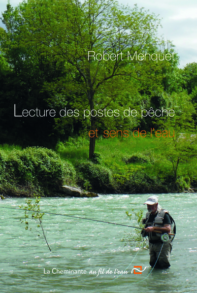 Lecture des postes de pêche et sens de l'eau - Robert Menquet