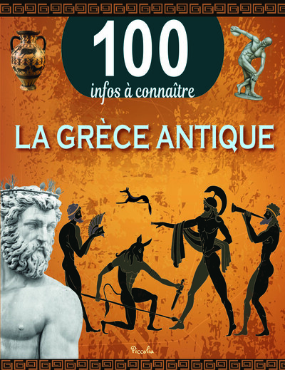 La Grèce antique - 100 infos à connaître - Collectif