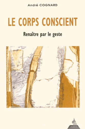 Le corps conscient - André Cognard