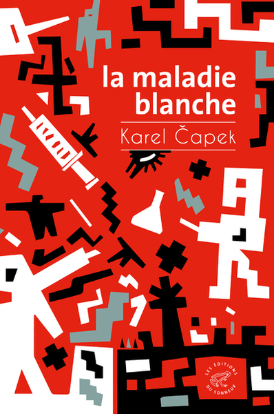 La Maladie blanche - Karel Capek