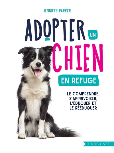 Adopter un chien en refuge - Jennifer Parker