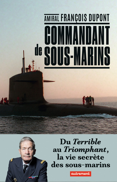 Commandant de sous-marins -   Amiral François Dupont