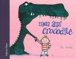 Mon ami crocodile -nvelle éd.-