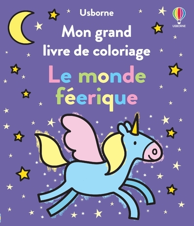 Mon grand livre de coloriage - Le monde féérique