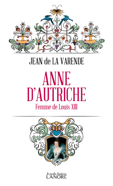 Anne d'Autriche - Jean de la Varende