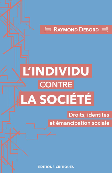 L'Individu contre la société : Droits, identités et émancipation sociale