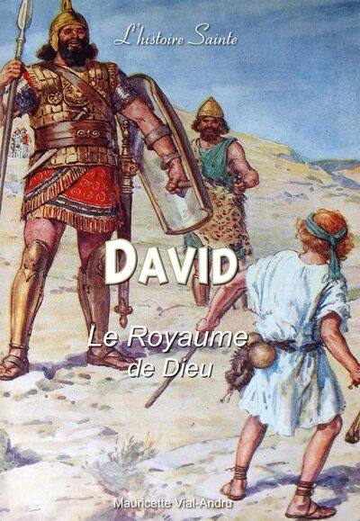 David, Le Royaume De Dieu -- L´Histoire Sainte - Mauricette Vial-Andru