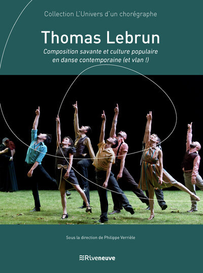 Thomas Lebrun - Composition savante et culture populaire en danse contemporaine (et vlan !) - Philippe Verriele