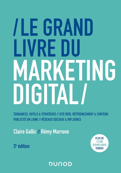 Le Grand Livre du Marketing digital - 3e éd. - Claire Gallic