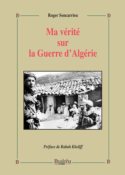 Ma Verite Sur La Guerre D'Algerie