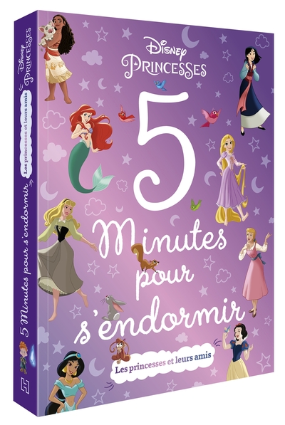 DISNEY PRINCESSES - 5 minutes pour s'endormir - Les Princesses et leurs amis