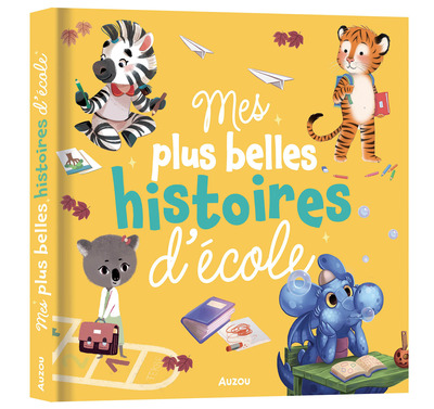 Mes Plus Belles Histoires D'École - Sophie DE MULLENHEIM, Anouk FILIPPINI, Estelle MIALON