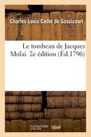 Le tombeau de Jacques Molai ou Histoire secrète et abrégée des initiés, anciens et modernes