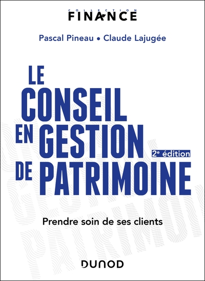 Le conseil en gestion de patrimoine - 2e éd.