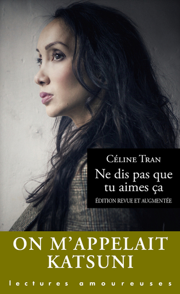 Ne dis pas que tu aimes ça - Céline Tran