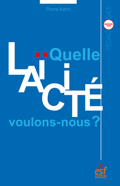 Quelle laïcité voulons nous ?