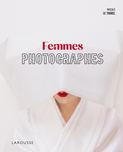 Femmes photographes - Pascale Le Thorel