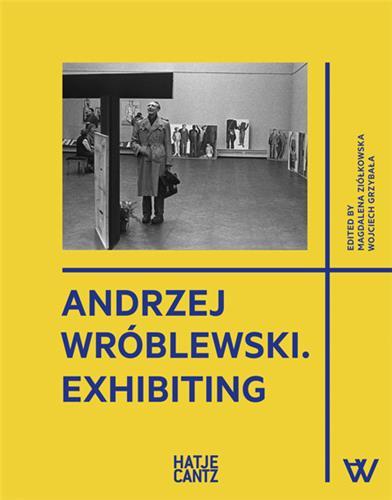 Andrzej WrOblewski Exhibiting /anglais - Ziolkowska Magdalena