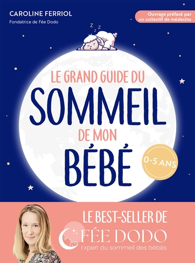 Le grand guide du sommeil de mon bébé - Caroline Ferriol