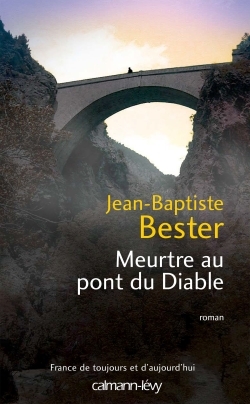 Meurtre Au Pont Du Diable - Jean-Baptiste Bester