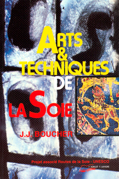 Art Et Techniques De La Soie - Jean-Jacques Boucher