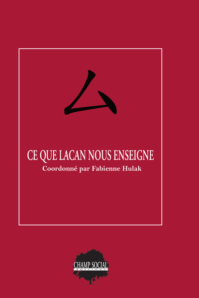 Ce Que Lacan Nous Enseigne