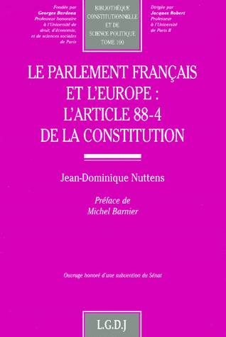 le parlement français et l'europe : l'article 88-4 de la constitution