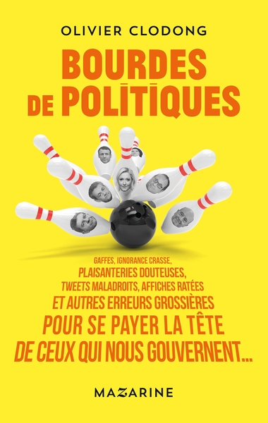 Bourdes de politiques / gaffes, ignorance crasse, plaisanteries douteuses, tweets maladroits, affich - Olivier Clodong