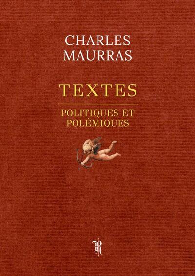 Textes Politiques et Polémiques - Charles Maurras