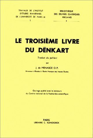 Le Troisième Livre de Denkart - Aturpāt-e Emētān