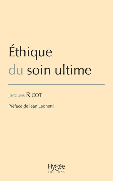 Ethique du soin ultime - Jacques Ricot