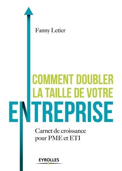 Comment doubler la taille de votre entreprise ?