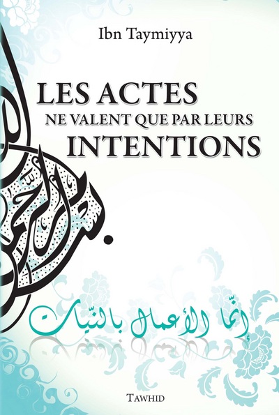 Les actes ne valent que par leurs intentions