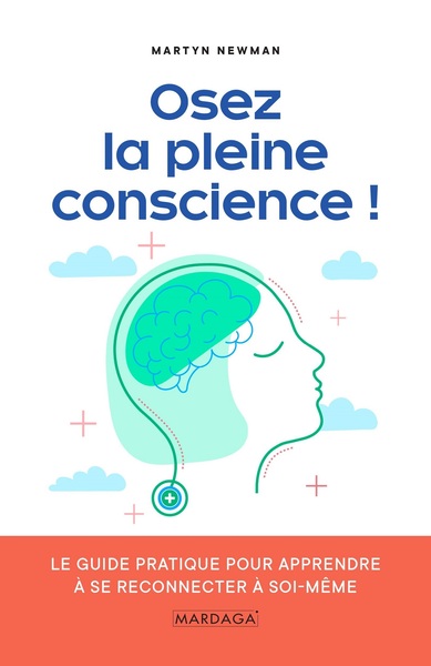 Osez la pleine conscience !